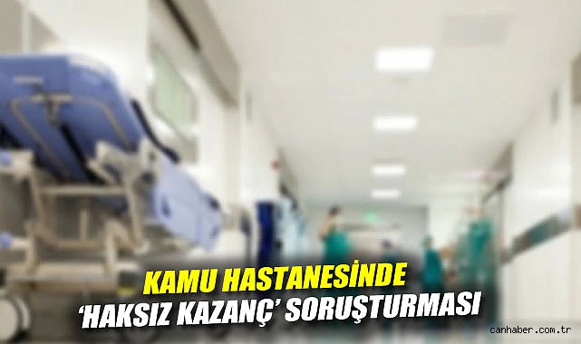 Hastanelerde Haksız Kazanç! 6 Kişi Gözaltında