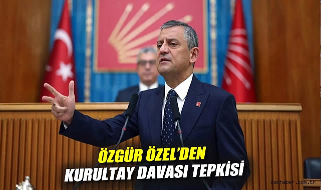 Özgür Özel: Kurultay Davası Siyasi Operasyon!