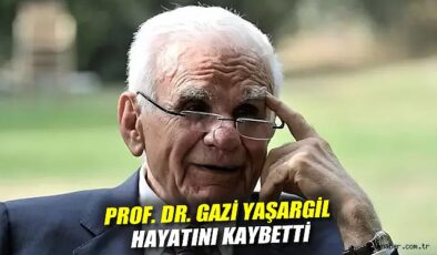 Yüzyılın Beyin Cerrahı Prof. Dr. Gazi Yaşargil Hayatını Kaybetti