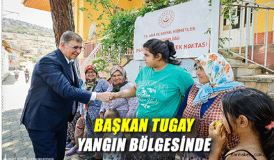 “Başkan Tugay: Kimse Sahipsiz Kalmayacak!”