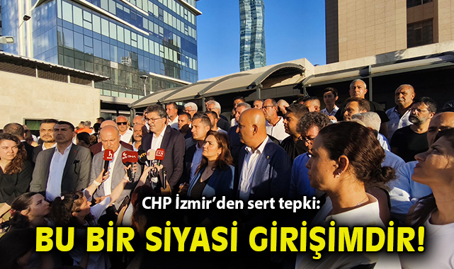 CHP’den Tutuklamalara Sert Tepki!