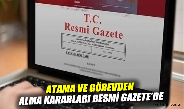 Bakanlıklarda Önemli Atama ve Görevden Almalar!
