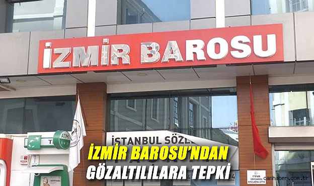 Siyasi Operasyon: İzmir Barosu’ndan Sert Tepki!