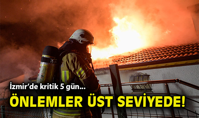 İzmir’de Yangın Tehlikesi! Dikkatli Olun!