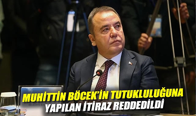 Böcek’in Tutukluluk İtirazı Reddedildi!