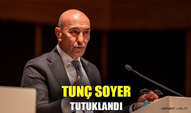 Tunç Soyer ve CHP’li İsimler Tutuklandı!
