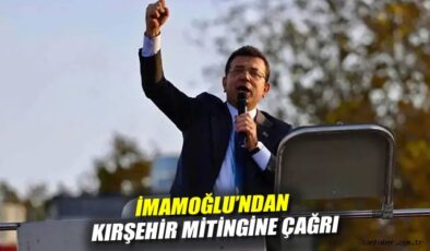 İmamoğlu’nun Umut Dolu Çağrısı: Kırşehir Mitingi