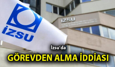 İZSU’da Görev Değişikliği: Soruşturma Gölgesi!
