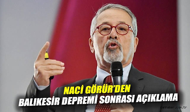 Balıkesir Depremi: Naci Görür’den Kritik Uyarılar!