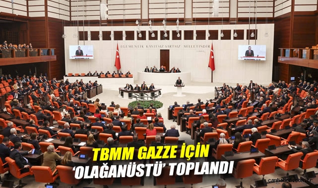 TBMM, İsrail’in Gazze Saldırılarını Görüşmek İçin Toplandı