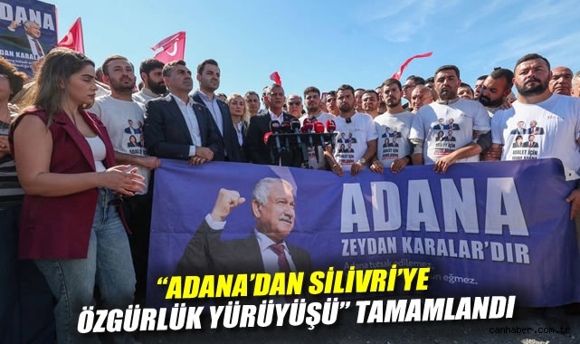 Adana’dan Silivri’ye Özgürlük Yürüyüşü Tamamlandı!