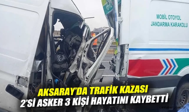 Aksaray’da Trafik Kazası: 3 Hayat kaybı