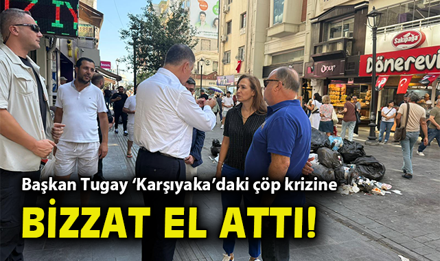 Başkan Tugay, Karşıyaka’da Çöp Krizine El Attı!