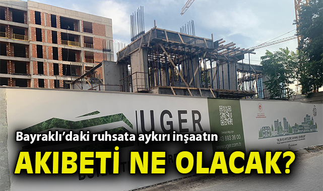 Bayraklı’da İmar Krizi: İnşaatın Akıbeti Ne Olacak?