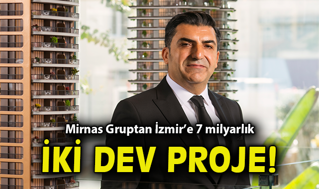Mirnas Grup’tan İzmir’e Eşsiz Projeler!