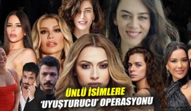 Ünlüler Dünyasında Sarsıcı Uyuşturucu Operasyonu!