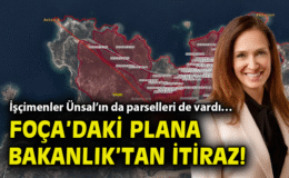 Foça’da Parselasyon Planına Bakanlıktan İtiraz!