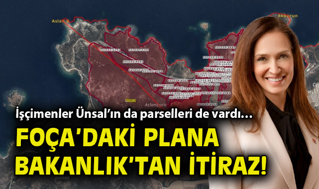 Foça’da Parselasyon Planına Bakanlıktan İtiraz!