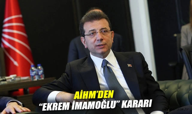 İmamoğlu’nun Tutukluluğu AİHM’de Öncelikli İncelenecek!