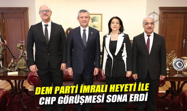 DEM Parti İmralı Heyeti CHP ile Görüştü!