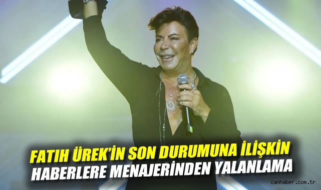 Fatih Ürek’in Sağlık Durumu: Menajerden Yalanlama!