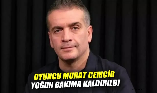 Murat Cemcir Yoğun Bakımda, Sağlığına Kavuşmayı Bekliyor