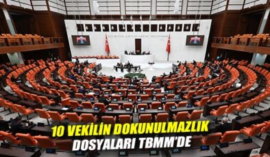 Milletvekillerinin Dokunulmazlık Dosyaları Meclis’e Sunuldu