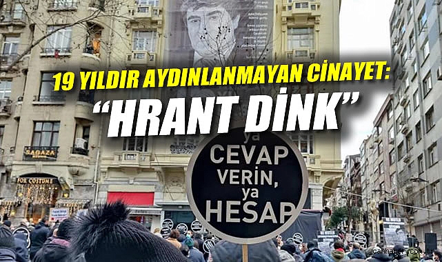 Hrant Dink cinayetinde adalet arayışı sürüyor!
