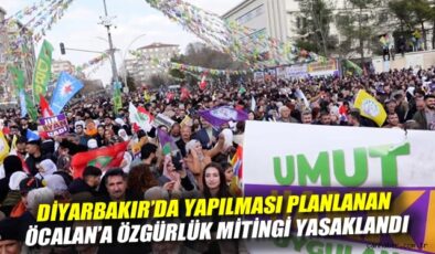 Diyarbakır’da Öcalan Mitingi Yasaklandı!