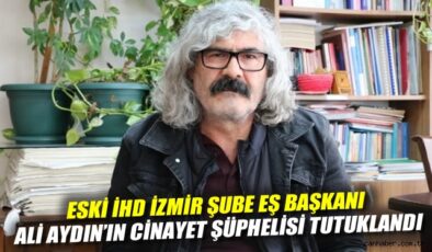 İzmir’de Avukat Ali Aydın Cinayeti! Şüpheli Tutuklandı