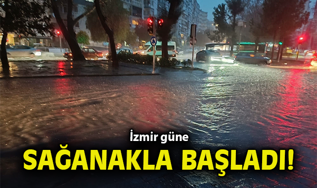 İzmir’de Sağanak Yağışta Taşkın ve Yol Kapanmaları!