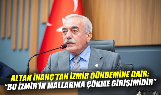 İzmir’in Mallarına Çökme Girişimi İddiası!