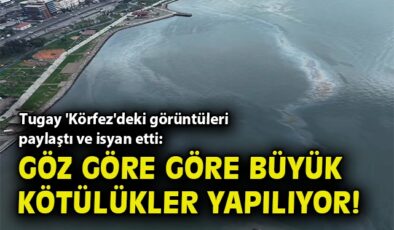 İzmir Körfezi’nde Kirlenme Alarmı! Tugay Uyardı