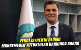 Manisa’da Ferdi Zeyrek’in Ölümü: Davada Gelişmeler!