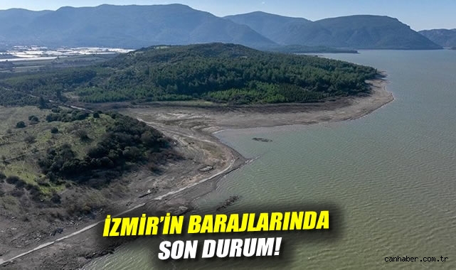 İzmir Barajlarındaki Doluluk Oranı Artıyor!