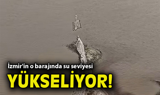 Alaçatı Barajı’nda Su Seviyesi Yükseliyor!