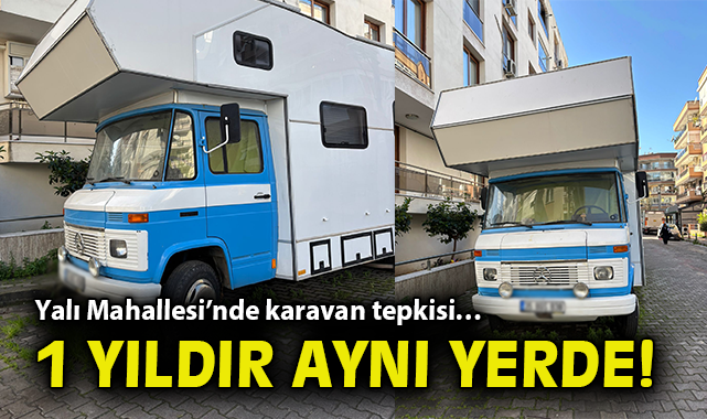 Karavan Kumandasız, Mahalleliyi Tedirgin Ediyor!