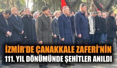 Çanakkale Zaferi’nde 111. Yıl Coşkusu İzmir’de!