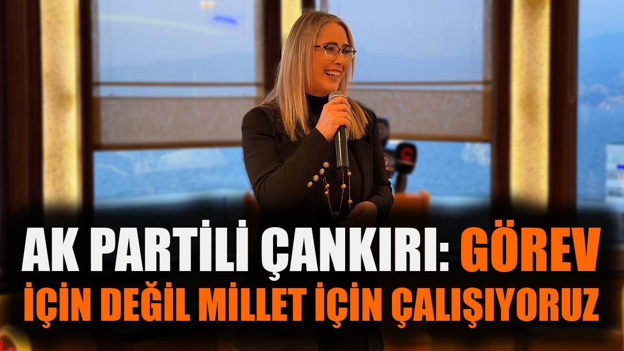 Ceyda Bölünmez Çankırı: Görev için değil, hizmetteyiz!