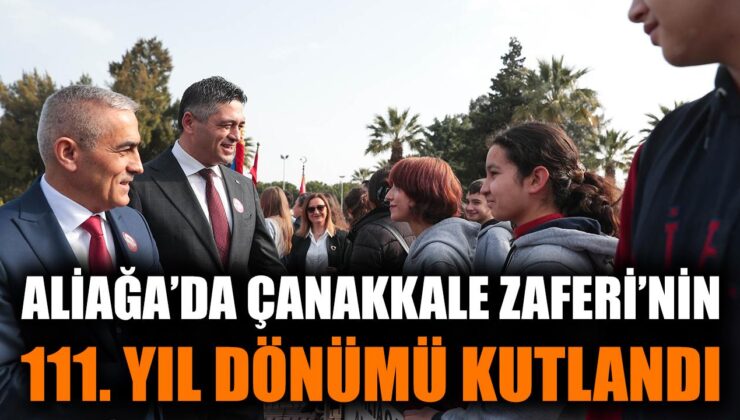 Aliağa’da Çanakkale Zaferi Coşkusu