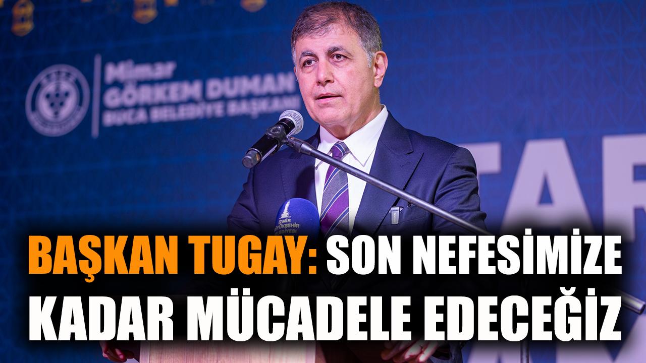 Başkan Tugay: Birlikte Daha Güçlü Yarınlar İçin