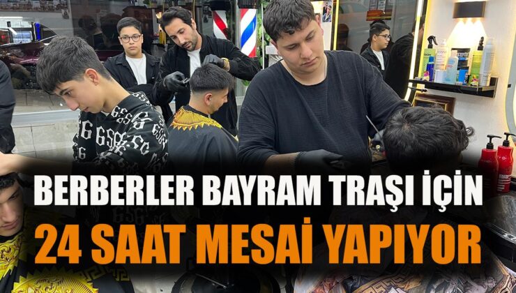 Berberler Bayrama Hazırlık İçin 24 Saat Çalışıyor!