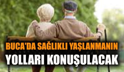 Buca’da Sağlıklı Yaşlanma Paneline Davet!
