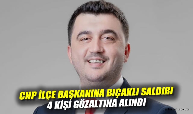 CHP’li Başkanı Bıçaklayan Şüpheliler Gözaltında!