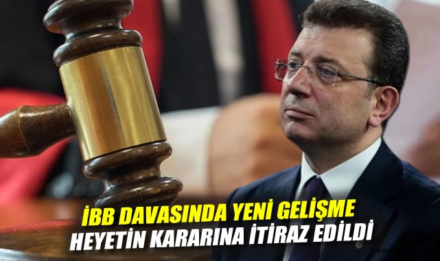 İBB Davası’nda Reddi Hâkim İtirazı Gündemde!