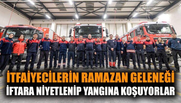 İtfaiyeciler Ramazan Sofrasında Görevde!