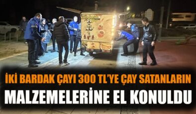 İzmir’de Fahiş Çay Fiyatlarına Gece Denetimi!