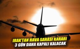 Irak Hava Sahasını 3 Gün Daha Kapattı!