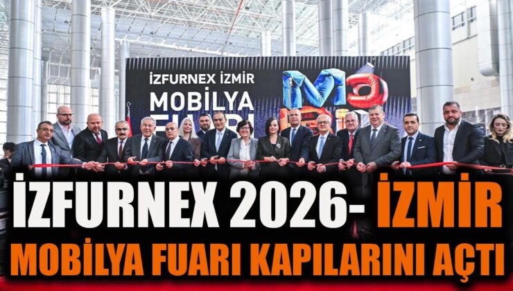 İZFURNEX 2026: İzmir Mobilya Sektörüne Yeni Soluk!