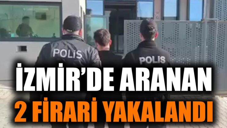 47 ve 33 Yıl Hapis Ceza Alan İki Firari Yakalandı!